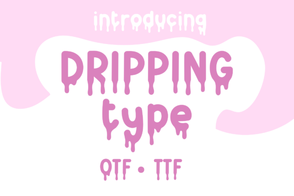 Drippingtype: A Quirky Handwritten Font